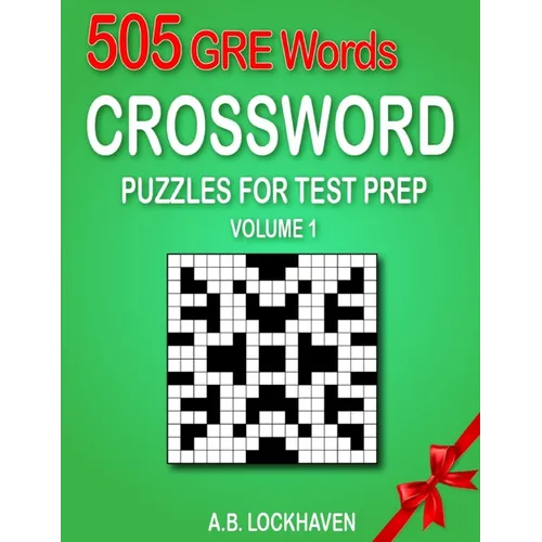 505 GRE Words (Volume 1): Crossword Puzzles for Test Prep - Paperback
