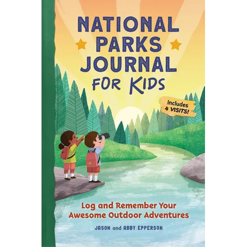National Parks Journal for Kids: Log and Remember Your Awesome Outdoor Adventures - Paperback