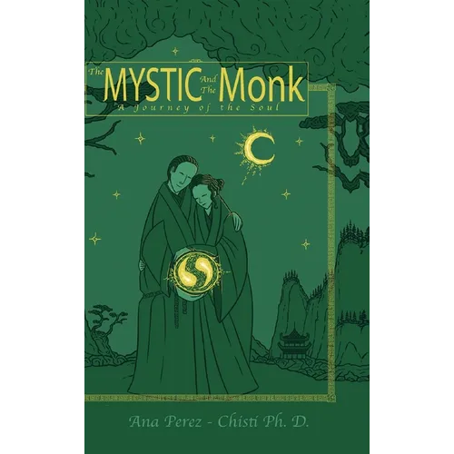 The Mystic and the Monk-A Journey of the Soul - Hardcover