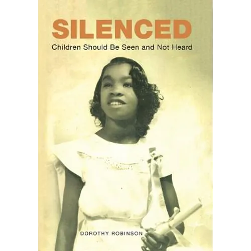 Silenced: Children Should Be Seen and Not Heard - Hardcover