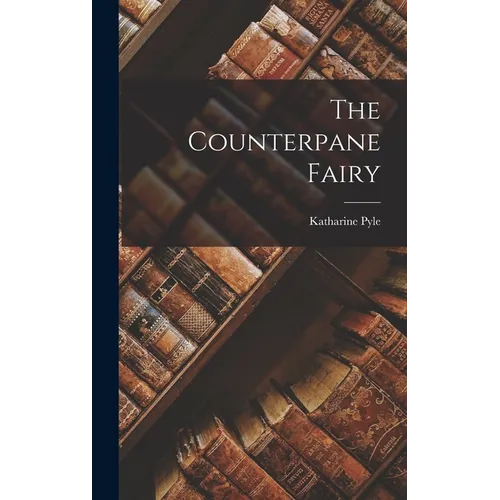 The Counterpane Fairy - Hardcover