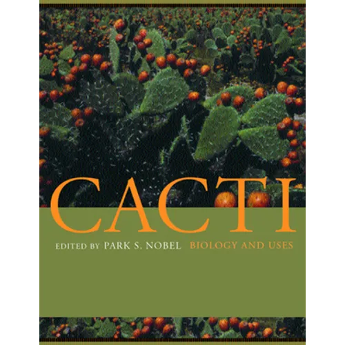 Cacti: Biology and Uses - Hardcover