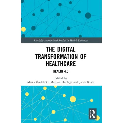 The Digital Transformation of Healthcare: Health 4.0 - Paperback