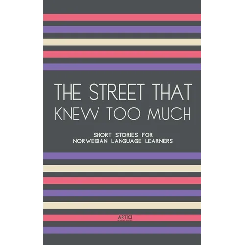 The Street That Knew Too Much: Short Stories for Norwegian Language Learners - Paperback