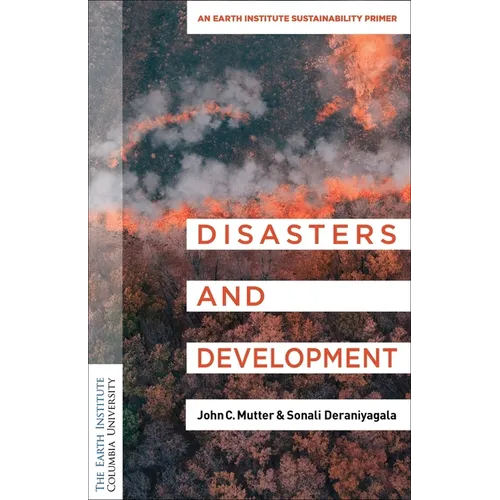 Disasters and Development: An Earth Institute Sustainability Primer - Paperback