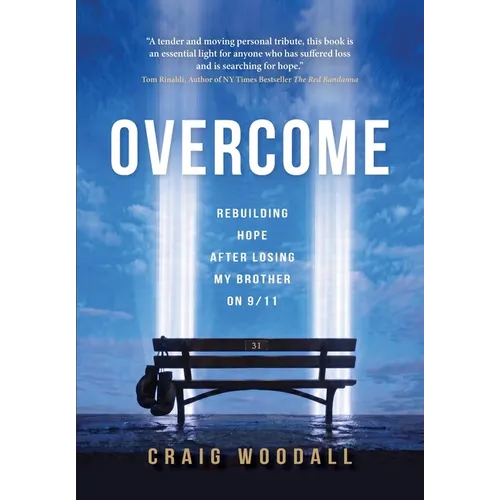 Overcome: Rebuilding Hope After Losing My Brother on 9/11 - Hardcover