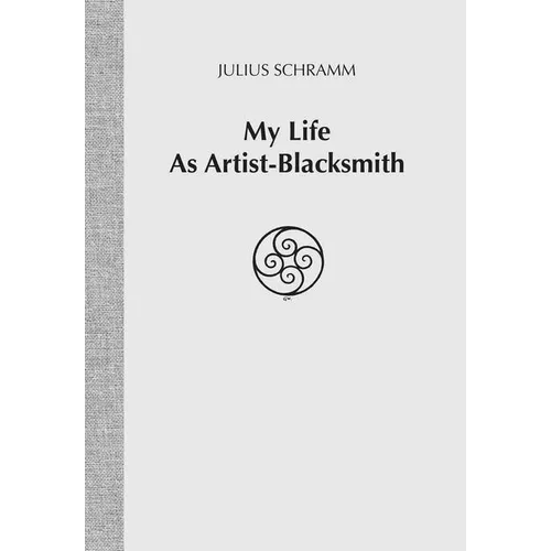 My Life As Artist-Blacksmith - Paperback