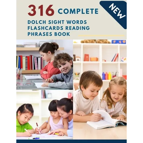 316 Complete Dolch Sight Words Flashcards Reading Phrases Book: Remember vocabulary children need to know and read first words learning kids. Full fla - Paperback