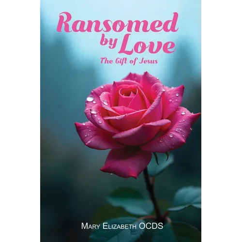 Ransomed by Love: The Gift of Jesus - Paperback