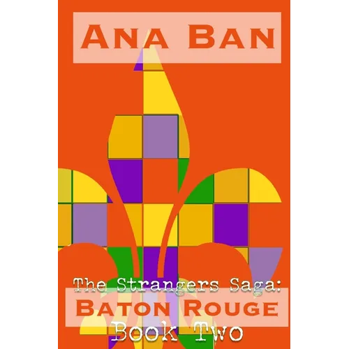 The Strangers Saga: Baton Rouge: Book Two - Paperback