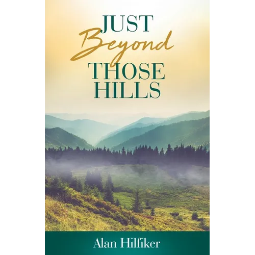 Just Beyond Those Hills - Paperback