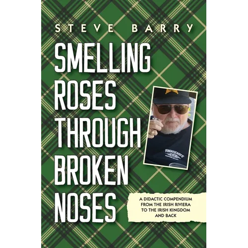 Smelling Roses Through Broken Noses: A Didactic Compendium From the Irish Riviera to the Irish Kingdom and Back