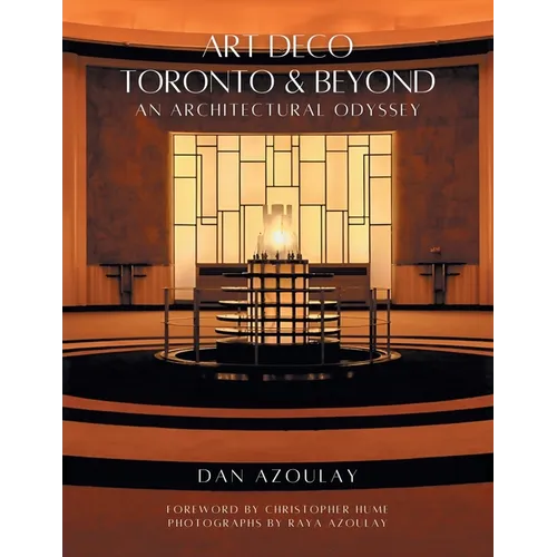 Art Deco Toronto and Beyond: An Architectural Odyssey