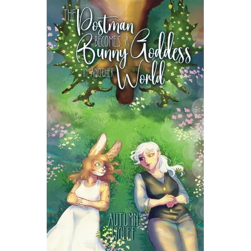 The Postman Becomes A Bunny Goddess In Another World - Paperback