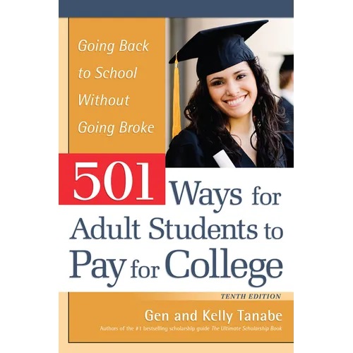 501 Ways for Adult Students to Pay for College: Going Back to School Without Going Broke - Paperback