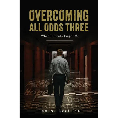 Overcoming All Odds Three: What Students Taught Me - Paperback