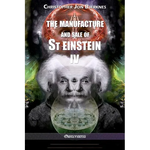 The manufacture and sale of St Einstein - IV - Paperback