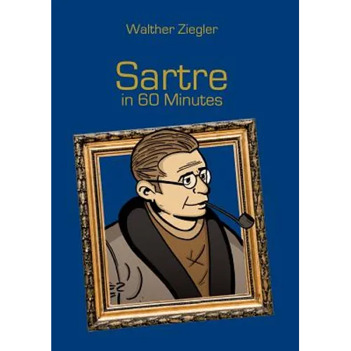 Sartre in 60 Minutes: Great Thinkers in 60 Minutes - Paperback