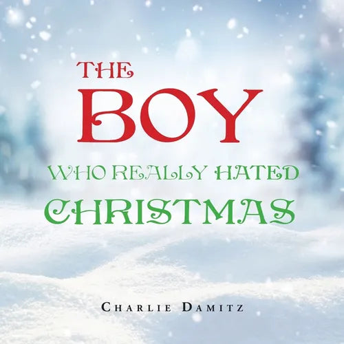 The Boy Who Really Hated Christmas - Paperback