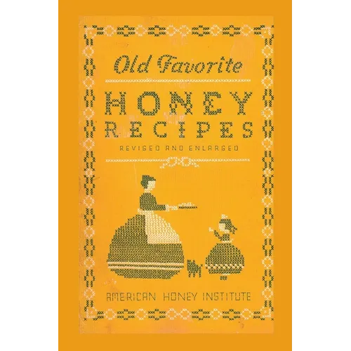 Old Favorite Honey Recipes - Paperback