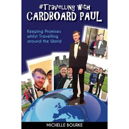 Travelling with Cardboard Paul: Keeping Promises whilst Travelling around the World - Paperback