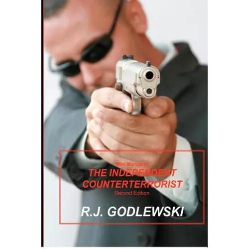 Mini-Manual of The Independent Counterterrorist Second Edition - Paperback