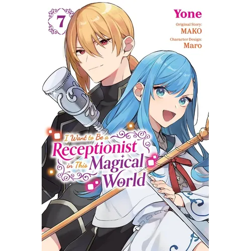 I Want to Be a Receptionist in This Magical World, Vol. 7 (Manga): Volume 7 - Paperback