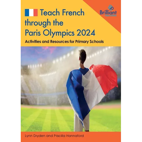 Teach French through the Paris Olympics 2024: Activities and Resources for Primary Schools - Paperback