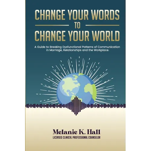 Change Your Words to Change Your World - Paperback