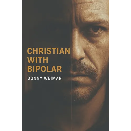 Christian With Bipolar Disorder: A survival guide. - Paperback