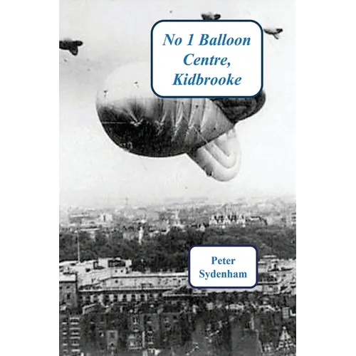 No 1 Balloon Centre. Kidbrooke: 1938-1945 - Paperback