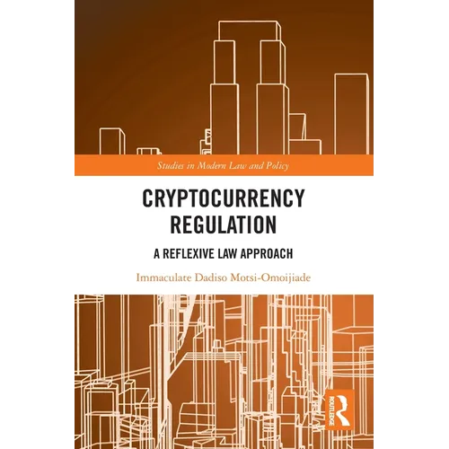 Cryptocurrency Regulation: A Reflexive Law Approach - Paperback