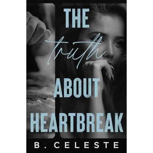The Truth about Heartbreak: Special Edition - Paperback