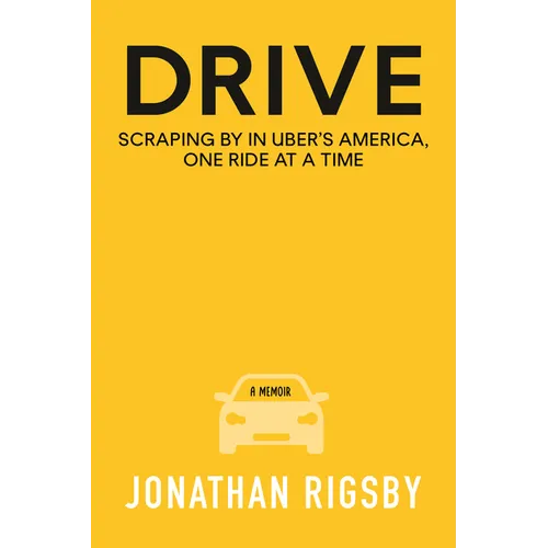 Drive: Scraping by in Uber's America, One Ride at a Time - Paperback