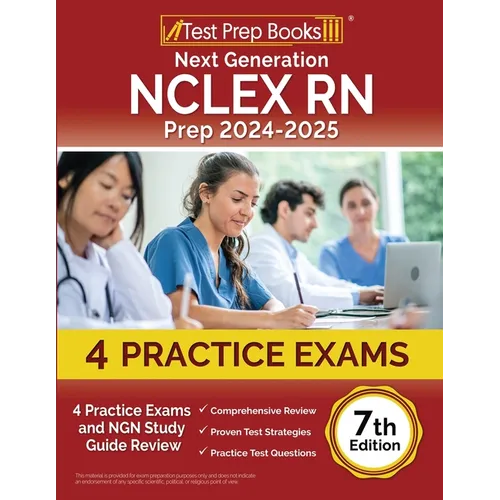 Next Generation NCLEX RN Prep 2024-2025: 4 Practice Exams and NGN Study Guide Review [7th Edition]