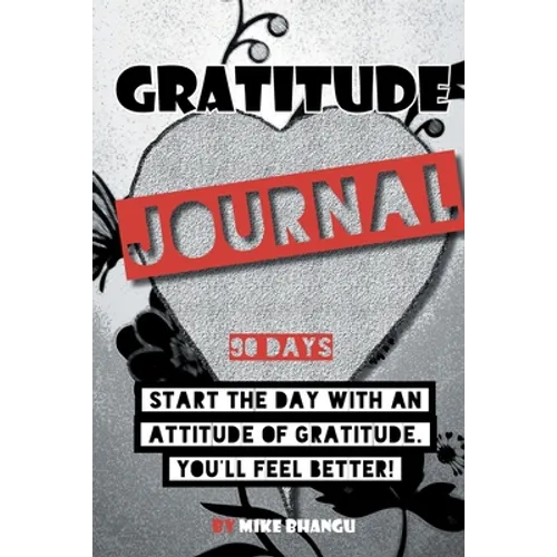 Gratitude Journal: A daily journal for practicing gratitude and receiving happiness, designed by a spiritual specialist. Start the day with an attitud - Paperback