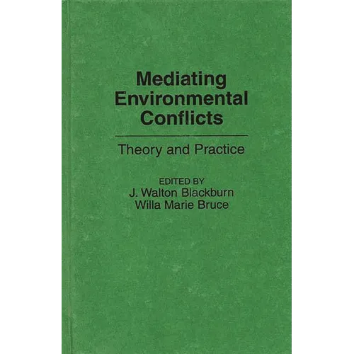 Mediating Environmental Conflicts: Theory and Practice - Hardcover