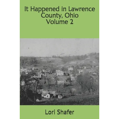 It Happened in Lawrence County, Ohio: volume 2 - Paperback