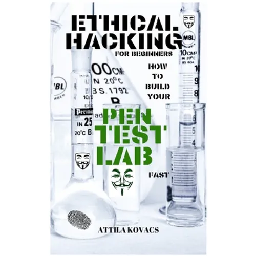 Ethical Hacking for Beginners: How to Build Your Pen Test Lab Fast