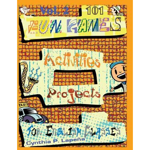 101 Fun Games, Activities, and Projects for English Classes, vol. 2: Volume 2: Warming Up - Paperback