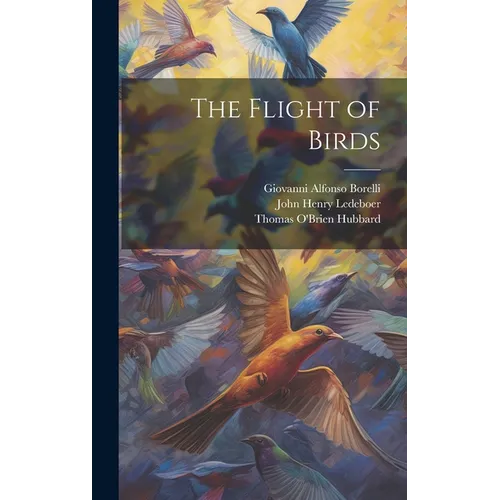 The Flight of Birds - Hardcover