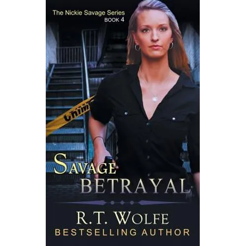 Savage Betrayal (The Nickie Savage Series, Book 4) - Paperback
