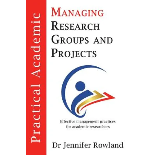 Practical Academic: Managing Research Groups and Projects