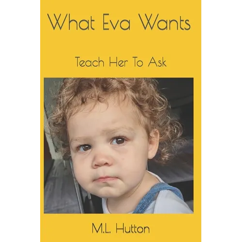 What Eva Wants: Teach Her To Ask - Paperback