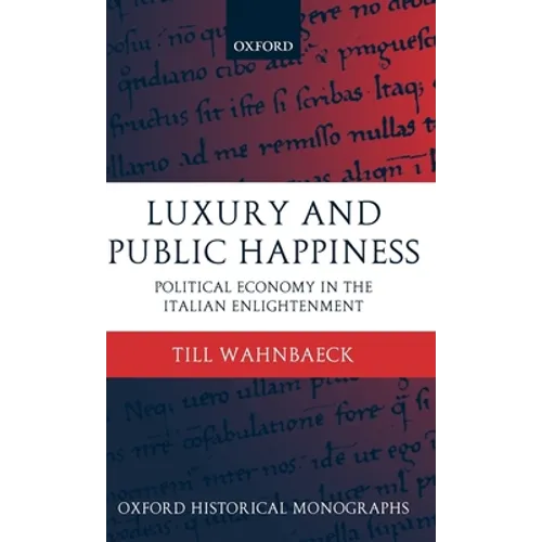 Luxury and Public Happiness in the Italian Enlightenment