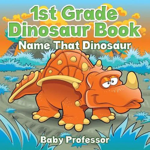 1st Grade Dinosaur Book Name That Dinosaur: Name That Dinosaur - Paperback