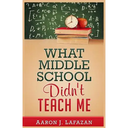 What Middle School Didn't Teach Me - Paperback