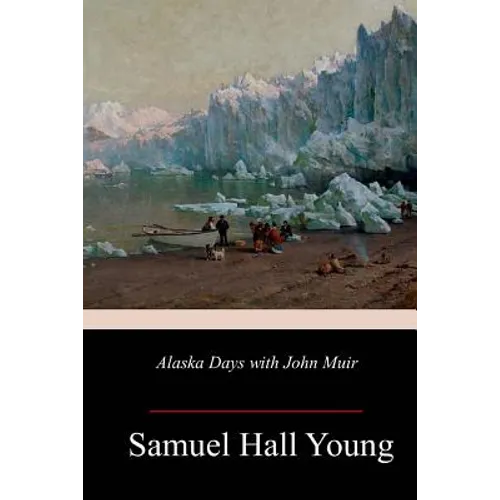 Alaska Days with John Muir - Paperback