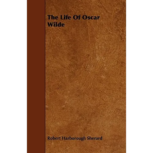 The Life Of Oscar Wilde - Paperback