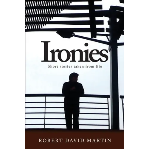 Ironies: Short Stories Taken from Life - Paperback